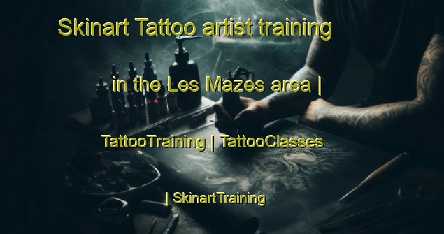 Skinart Tattoo artist training in the Les Mazes area | TattooTraining | TattooClasses | SkinartTraining-France